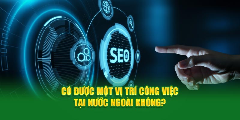 God88 Tuyển dụng: Cơ Hội Việc Làm Hấp Dẫn Dành Cho Tất Cả 5 Có được một vị trí công việc tại nước ngoài không?