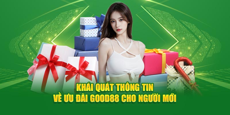 Tổng Hợp Chương Trình Khuyến Mãi Tại Nhà Cái God88 1 Khái quát thông tin về ưu đãi Good88 cho người mới