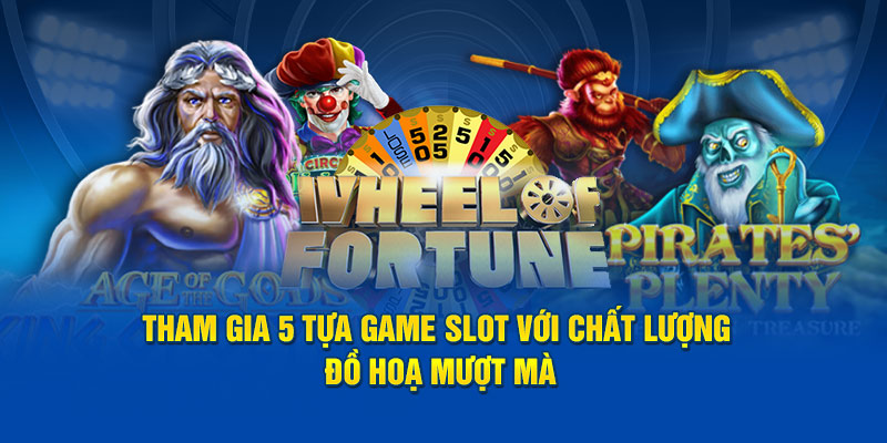 Top 5 Tựa Game Slot Chất Lượng Nhất Tại Nhà Cái God 88 4 tham-gia-5-tua-game-slot-voi-chat-luong-do-hoa-muot-ma